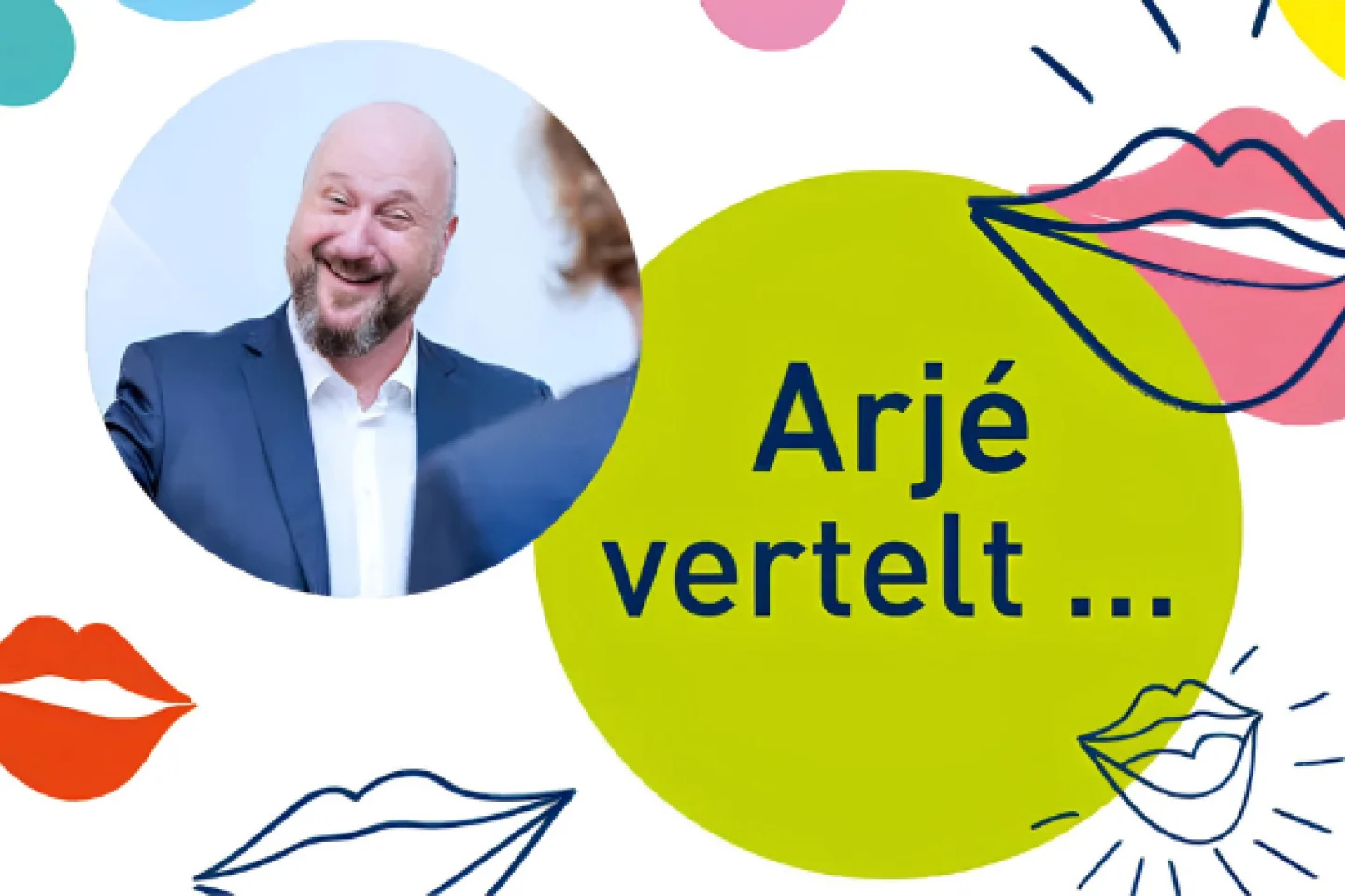 Banner met portret van Arjé Pappie, kleurrijke cirkels en illustraties, met de tekst ‘Arjé vertelt…’ en ‘35 jaar’.